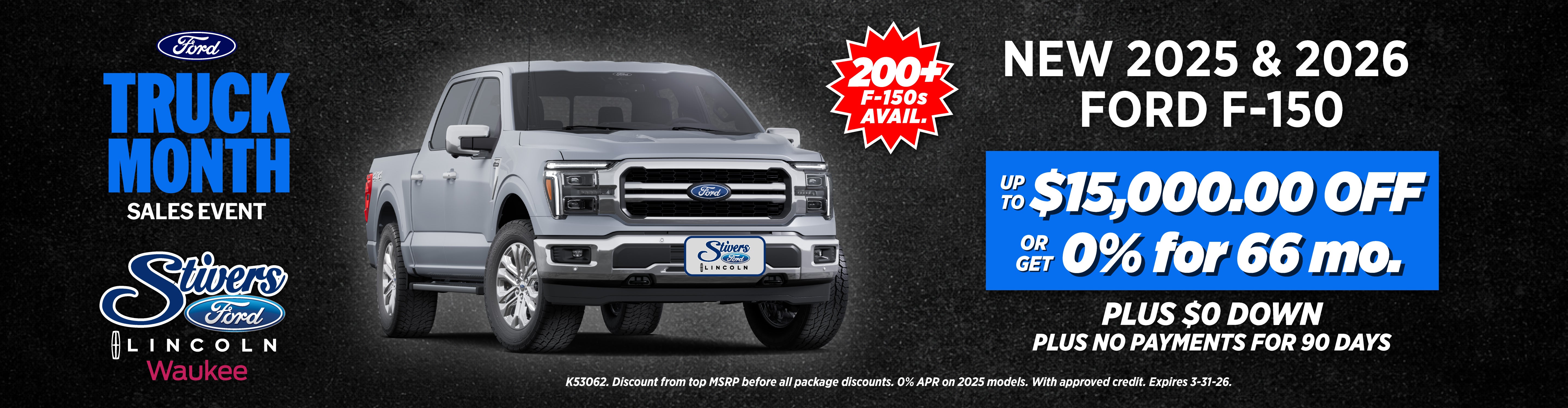 Ford F-150: Up to $15,000 off or 0% for 66 months + $0 down.